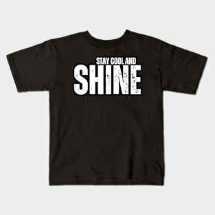 Stay Cool and Shine Kids T-Shirt